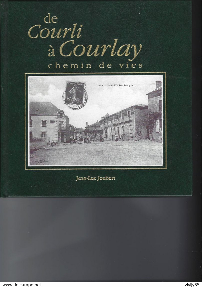 79 - " De COURLI à COURLAY Chemins De Vie " - T.Beau Livre Illustré De 186 Pages - 1998 - Poitou-Charentes