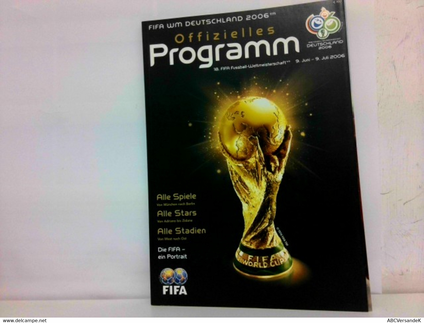 FIFA WM Deutschland 2006. Offizielles Programm. 18. FIFA Fussball-Weltmeisterschaft 9. Juni - 9. Juli 2006 - Sport