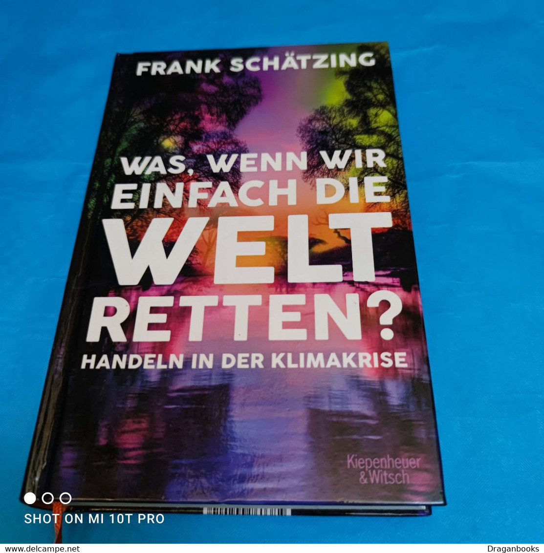 Frank Schätzing - Was Wenn Wir Einfach Die Welt Retten ? - Autres & Non Classés