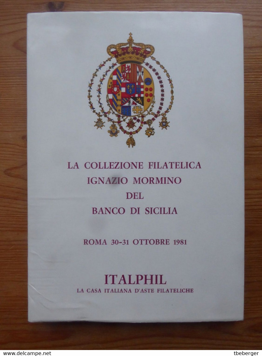 Sicily Sicilia Collezione Ignazio Mormino ITALPHIL Auction Catalogue 1981, 675 Lots Hardbound Full Colour - Catalogues De Maisons De Vente