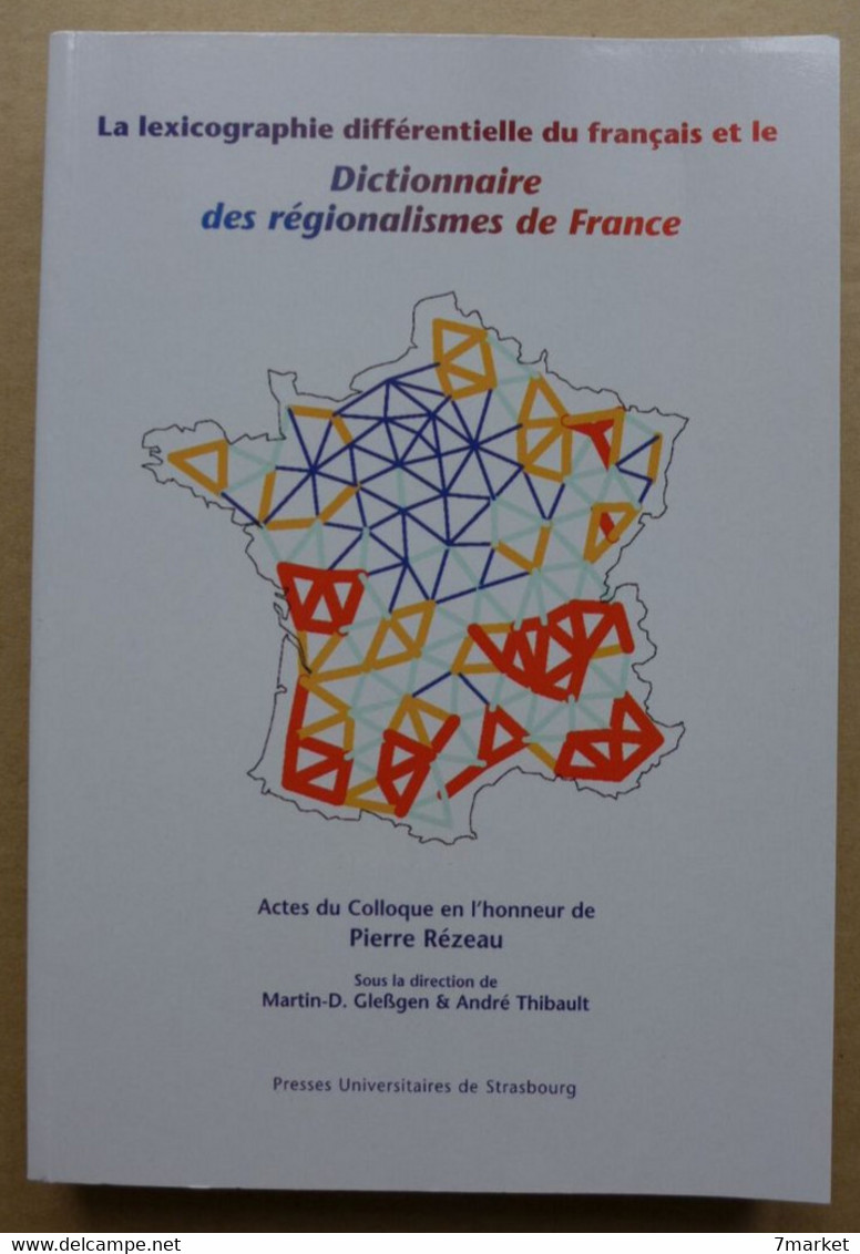 Collectif - Le Lexicographie Différentielle Du Français Et Le Dictionnaire Des Régionalismes De France / PU Strasbourg - Ohne Zuordnung