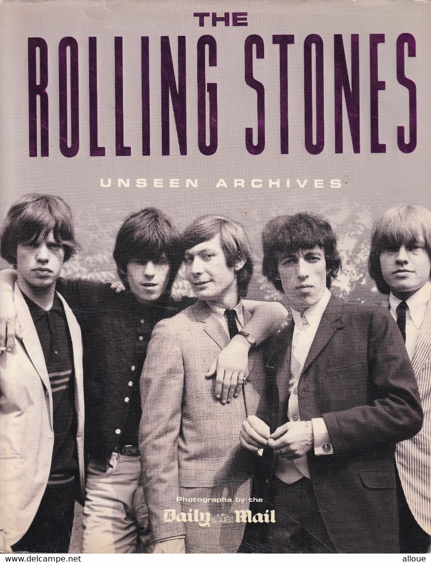 THE ROLLING STONES - USEEN ARCHIVES - PHOTOGRAPHS BY DAILY MAIL - 384 PAGES - FORMAT 22X27 CMS - EN ANGLAIS - Culture