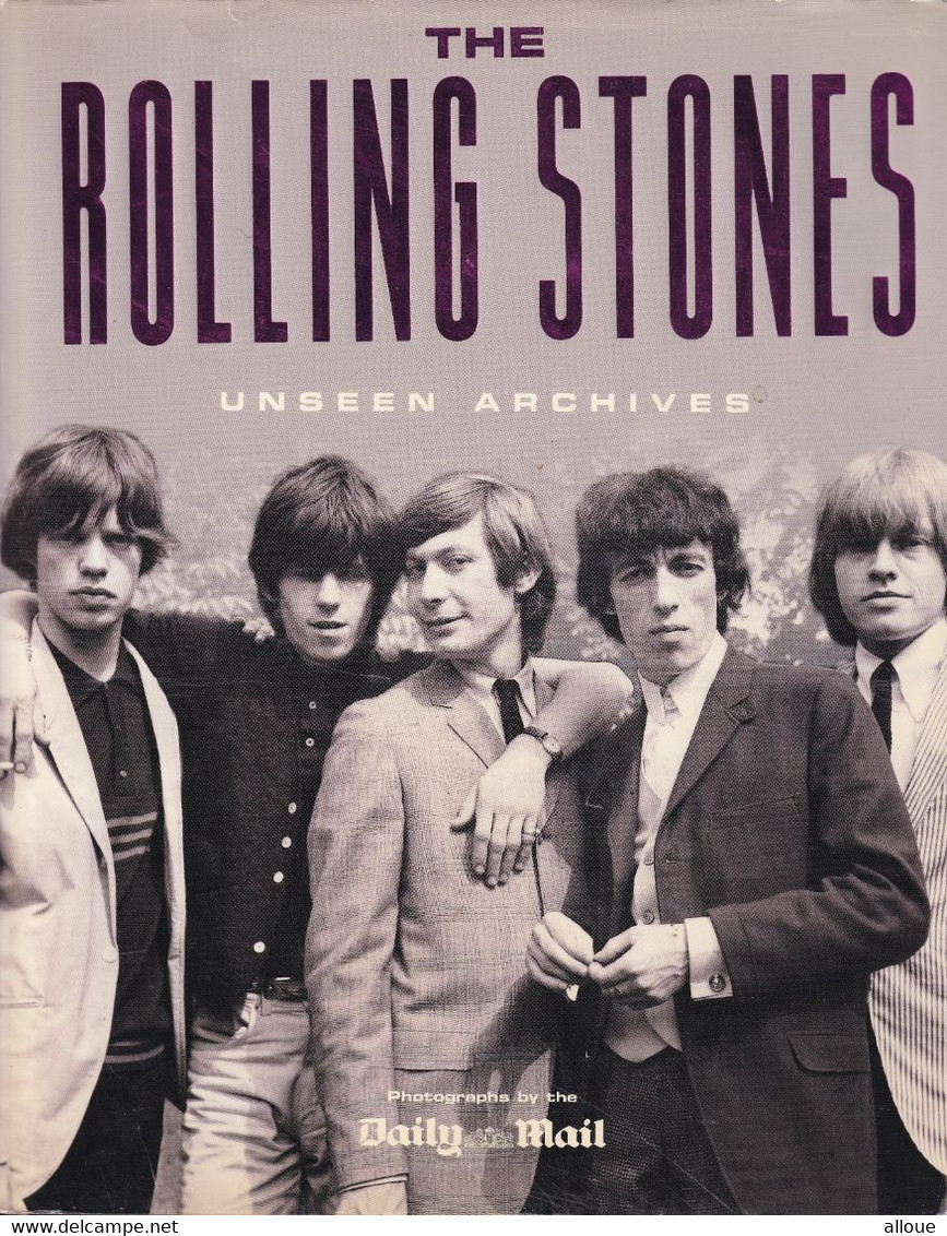 THE ROLLING STONES - USEEN ARCHIVES - PHOTOGRAPHS BY DAILY MAIL - 384 PAGES - FORMAT 22X27 CMS - EN ANGLAIS - Kultur