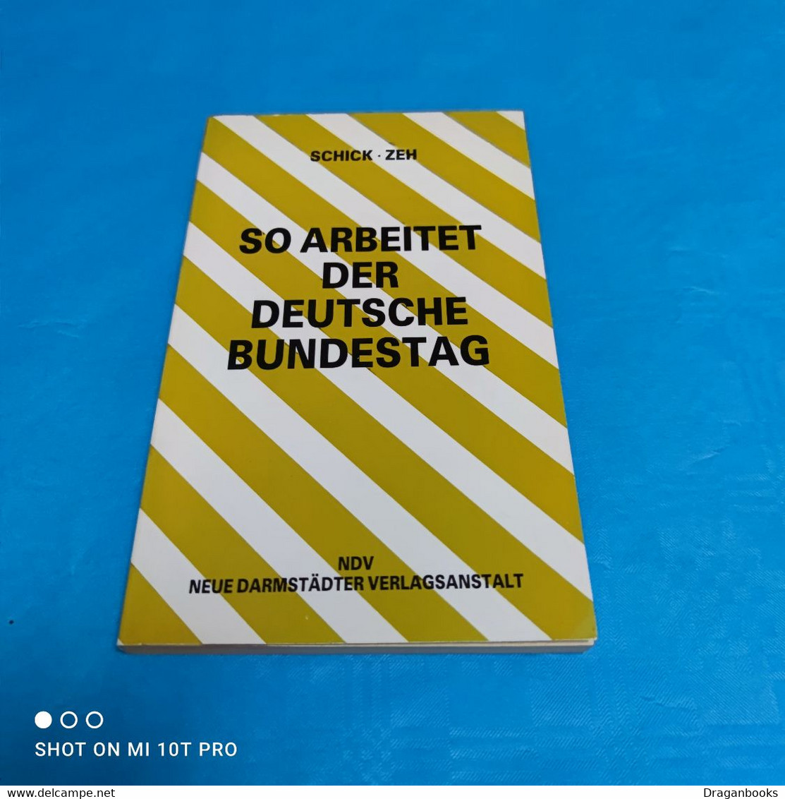 Rupert Schick / Wolfgang Zeh - So Arbeitet Der Deutsche Bundestag - Other & Unclassified