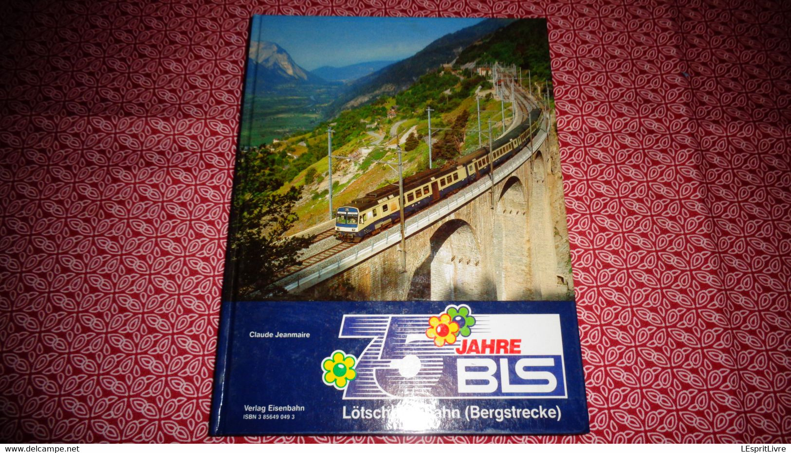 75 JAHRE BLS Lötschbergbahn Bergstrecke Switzerland Suisse Chemins De Fer Suisse Railway Swiss Alps Eisenbahn Spiez - Grandes  Formatos