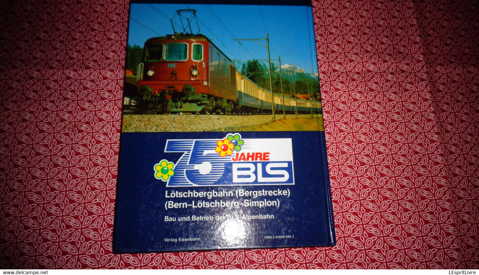 75 JAHRE BLS Lötschbergbahn Bergstrecke Switzerland Suisse Chemins de Fer Suisse Railway Swiss Alps Eisenbahn Spiez