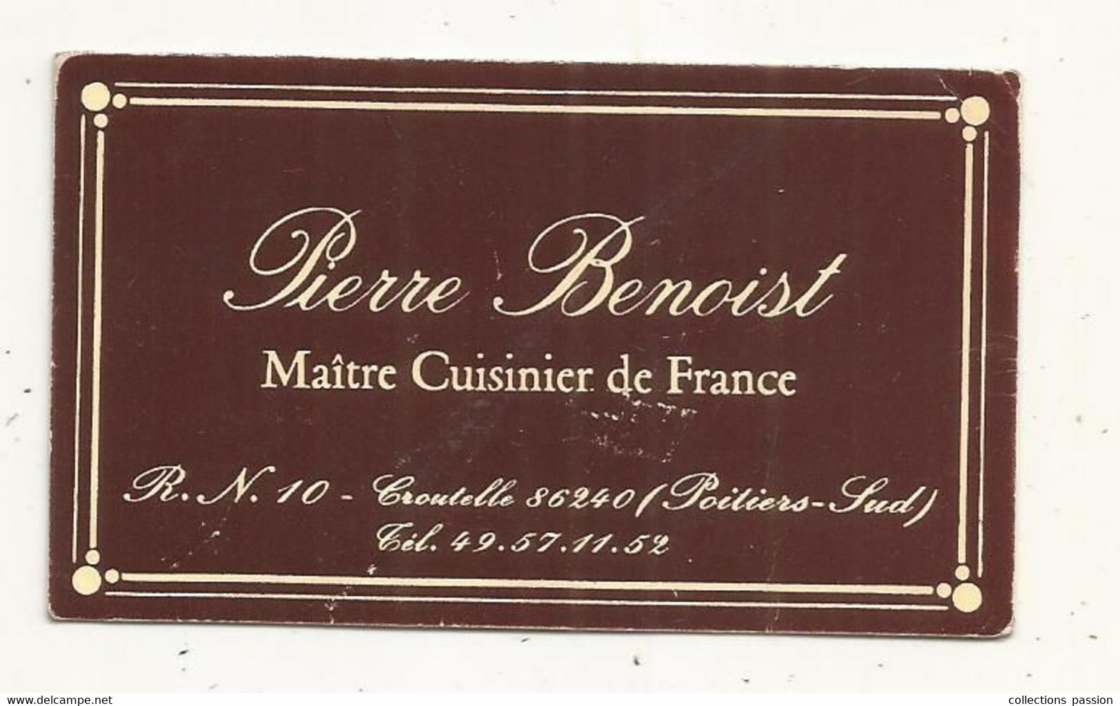 Carte De Visite, PIERRE BENOIST , Maitre Cuisinier De France,  86 , CROUTELLE ,  Vienne ,1988 - Cartes De Visite