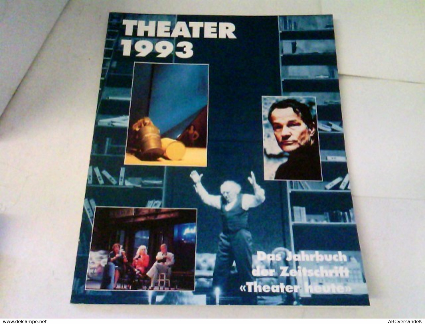 Das Jahrbuch Der Zeitschrift THEATER HEUTE - THEATER 1993 - Teatro & Danza