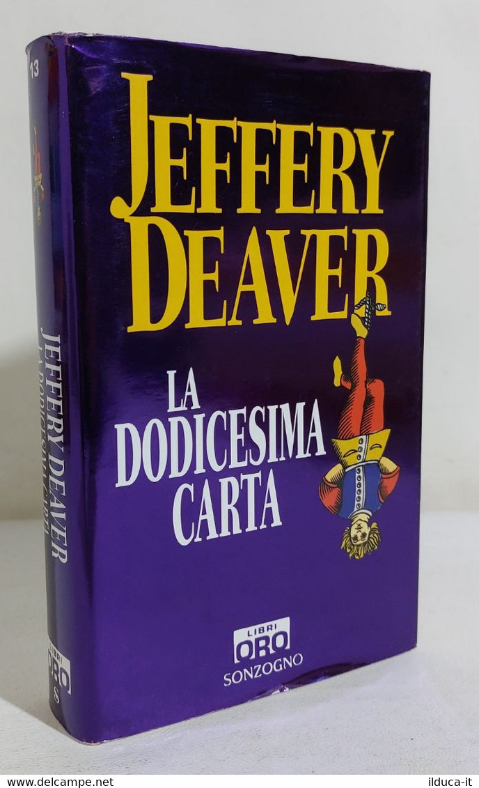 I110462 Jeffery Deaver - La Dodicesima Carta - Sonzogno 2006 - Gialli, Polizieschi E Thriller