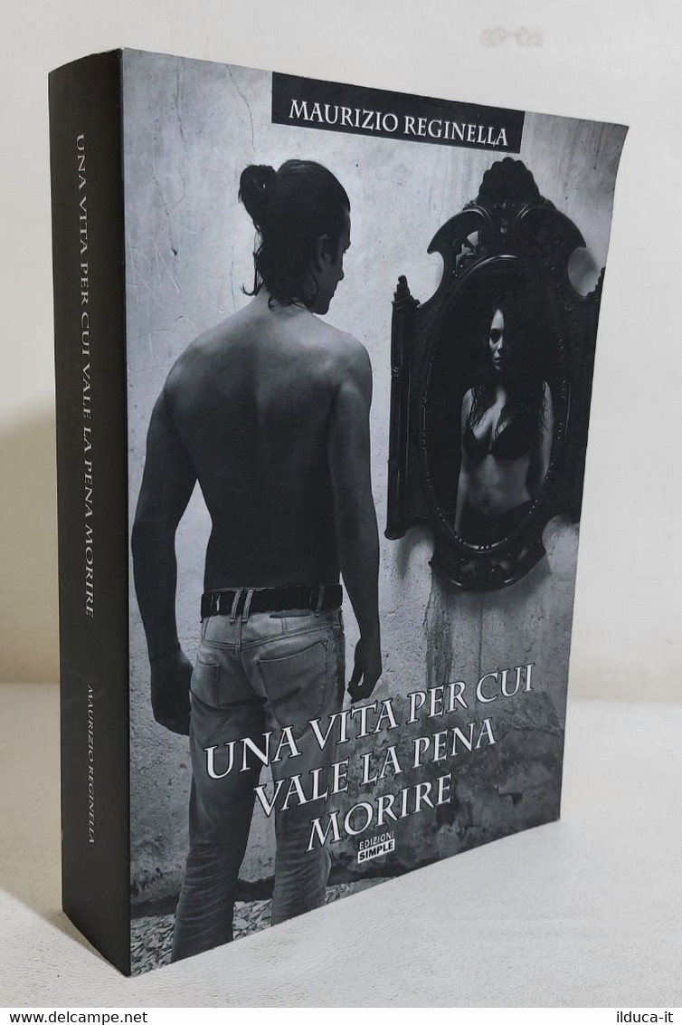 I110478 Maurizio Reginella - Una Vita Per Cui Vale La Pena Morire - Ed. Simple - Tales & Short Stories