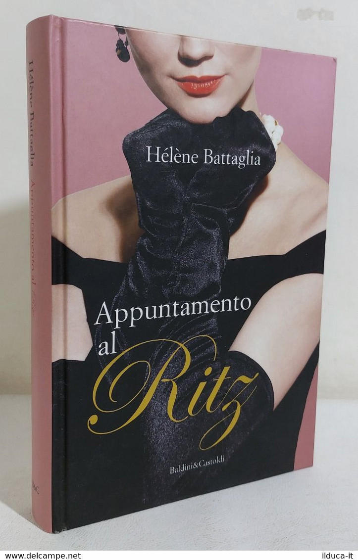 I110759 Helene Battaglia - Appuntamento Al Ritz - Baldini & Castoldi 2012 - Novelle, Racconti