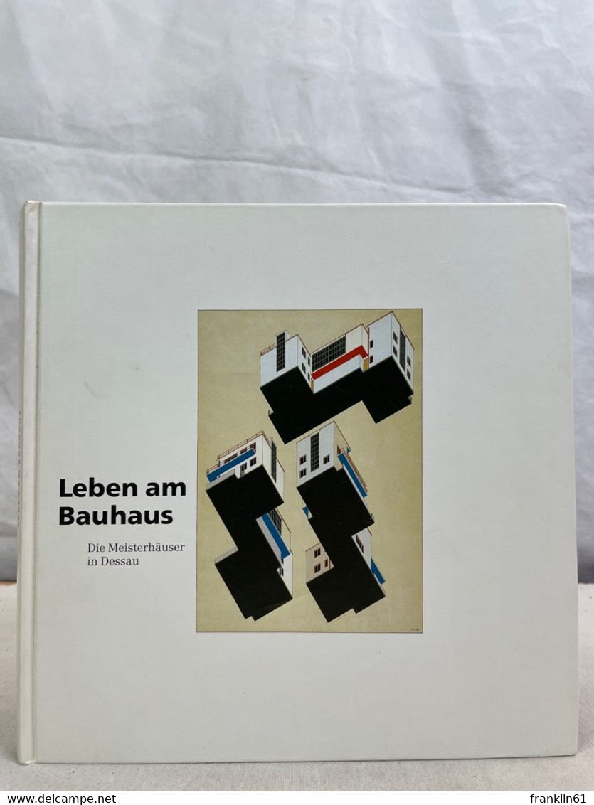 Leben Am Bauhaus : Die Meisterhäuser In Dessau. - Architektur