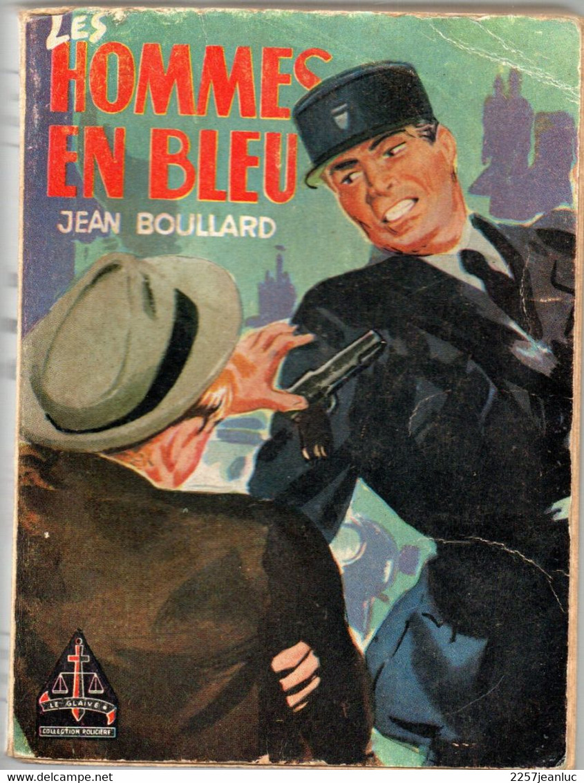 Collection Policière Le Glaive N: 140 De 1957  Editions Jacquier * Les Hommes En Bleu - Jacquier, Ed.