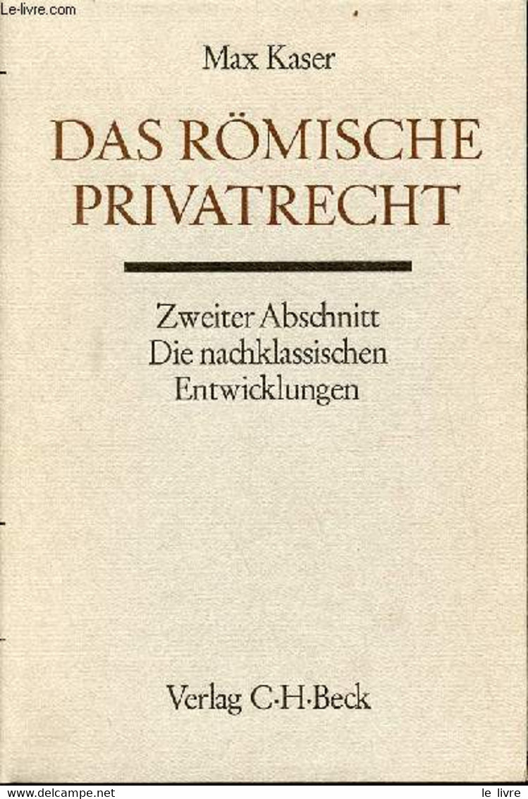 Rechtsgeschichte Des Altertums Dritter Teil Dritter Band - Das Römische Privatrecht - Zweiter Abschnitt Die Nachklassisc - Sonstige & Ohne Zuordnung