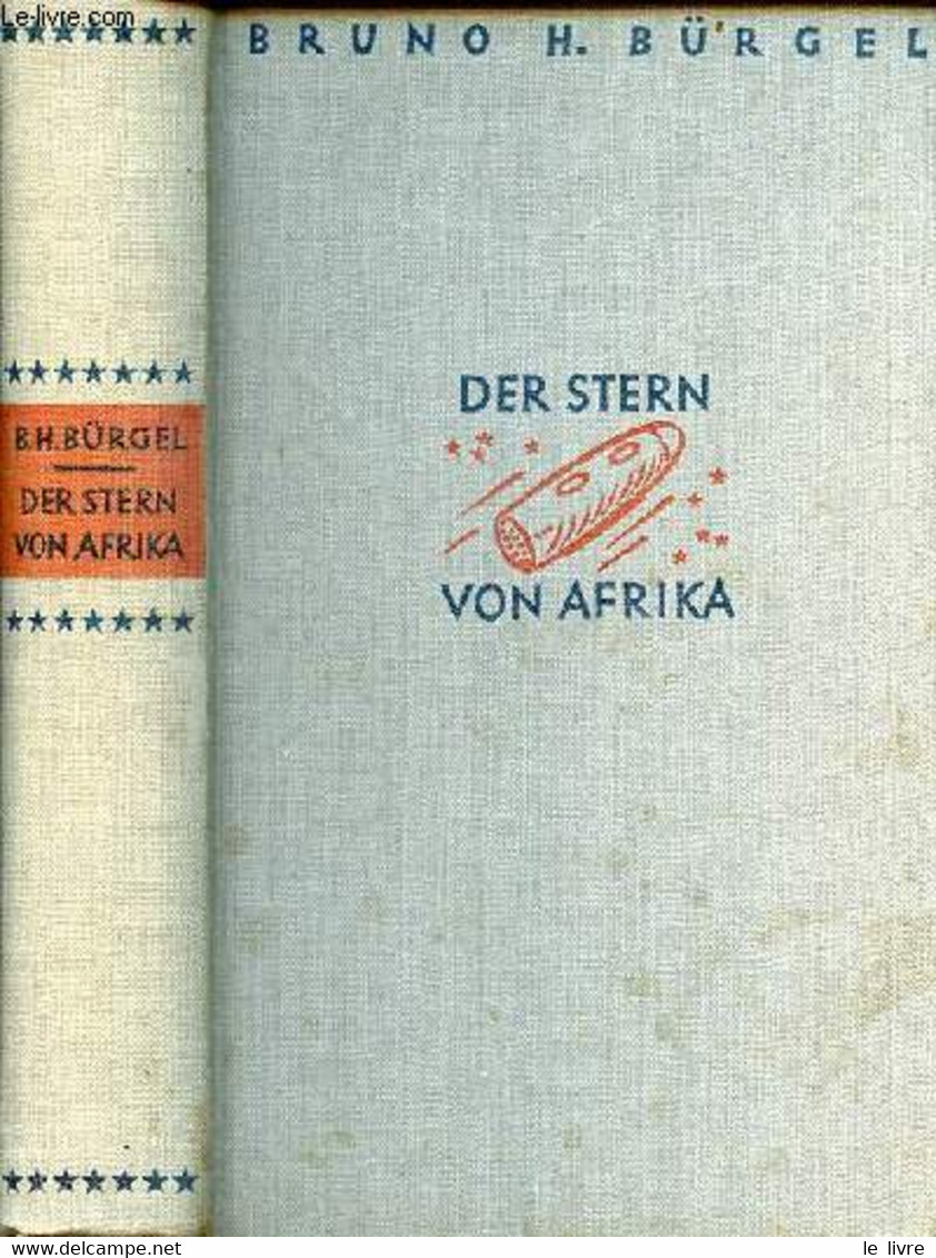 Der Stern Von Afrika. - H.Bürgel Bruno - 1937 - Sonstige & Ohne Zuordnung