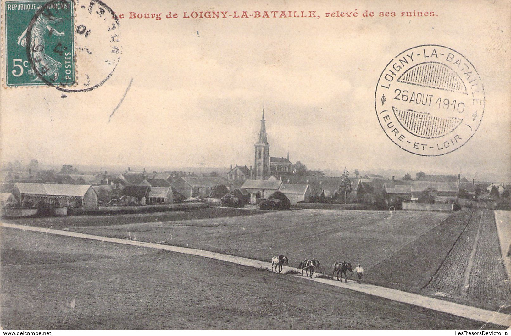 CPA FRANCE - 28 - Le Bourg De LOIGNY LA BATAILLE - Relevé De Ses Ruines - Chevaux Sur Chemin - Loigny