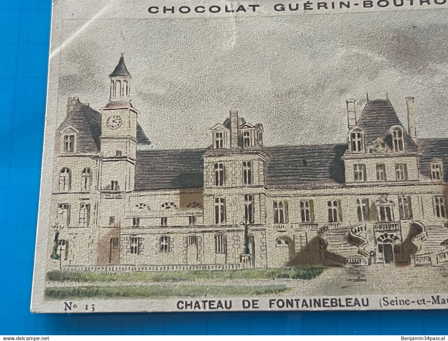 Chocolat GUÉRIN-BOUTRON Image -Chromo Ancienne - Château  De Fontainebleau ( Seine Et Marne ) - Chocolat