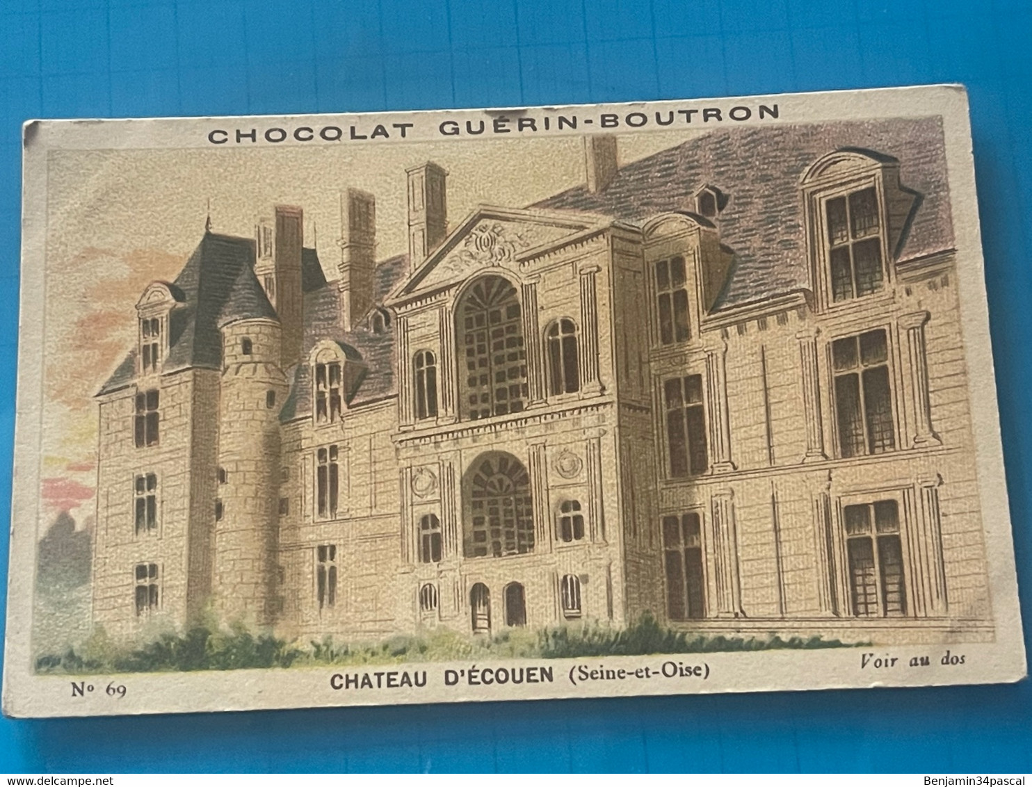 Chocolat GUÉRIN-BOUTRON Image -Chromo Ancienne - Château D’Ecouen  (  Seine Et Oise ) - Chocolat