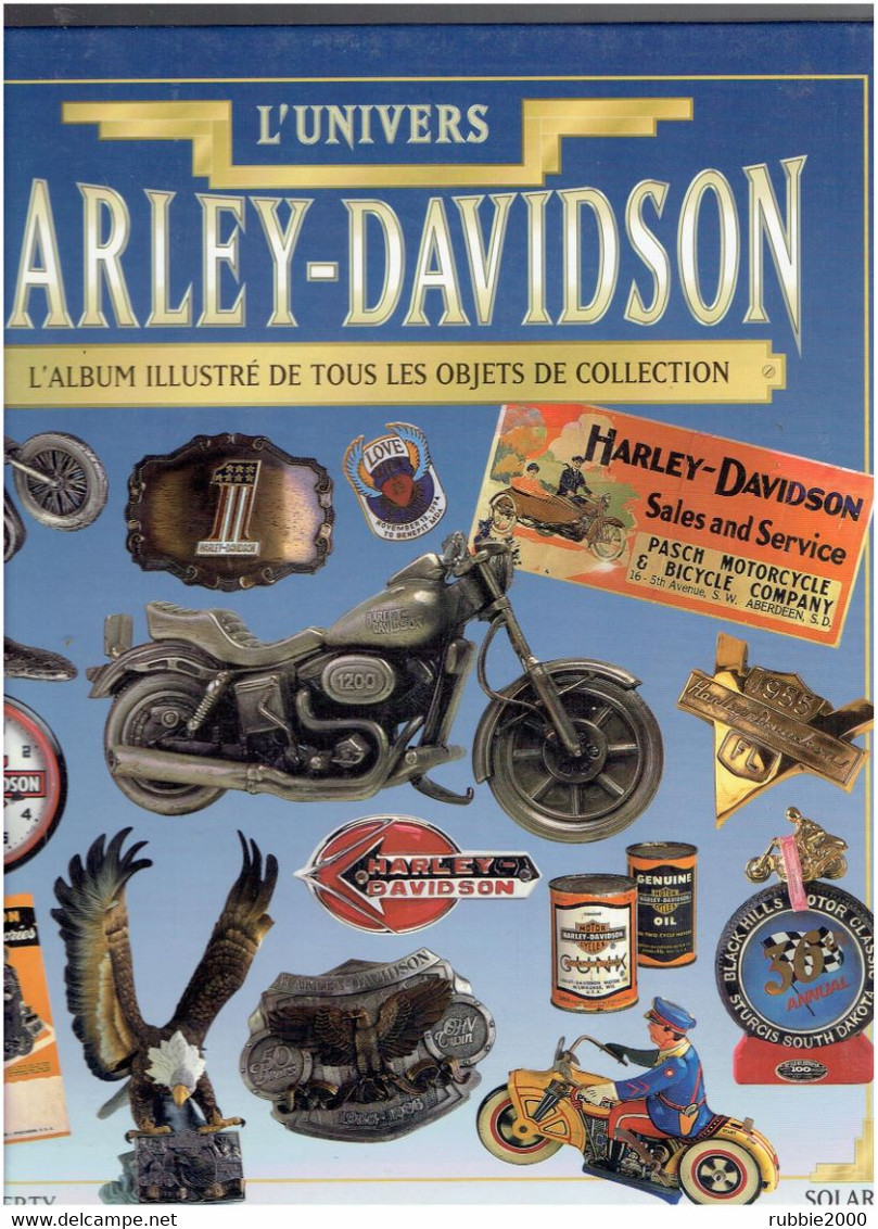 L UNIVERS HARLEY DAVIDSON L ALBUM ILLUSTRE DES OBJETS DE COLLECTION MOTO MOTOCYCLETTE 1998 TOD RAFFERTY EDITION SOLAR - Motorfietsen