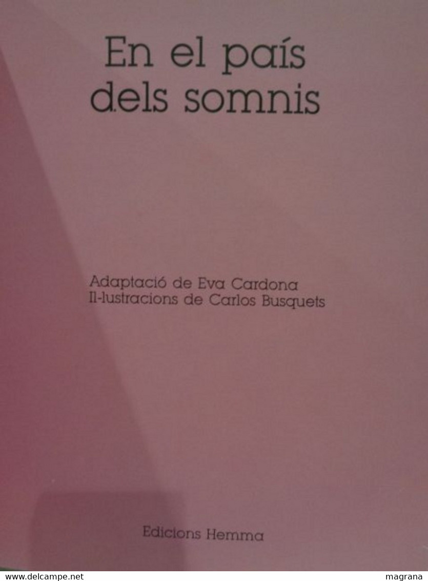 En El País Dels Somnis. Adaptació De Eva Cardona. Il·lustracions De Carlos Busquets. Edicions Hemma. Llibre De Contes - Junior