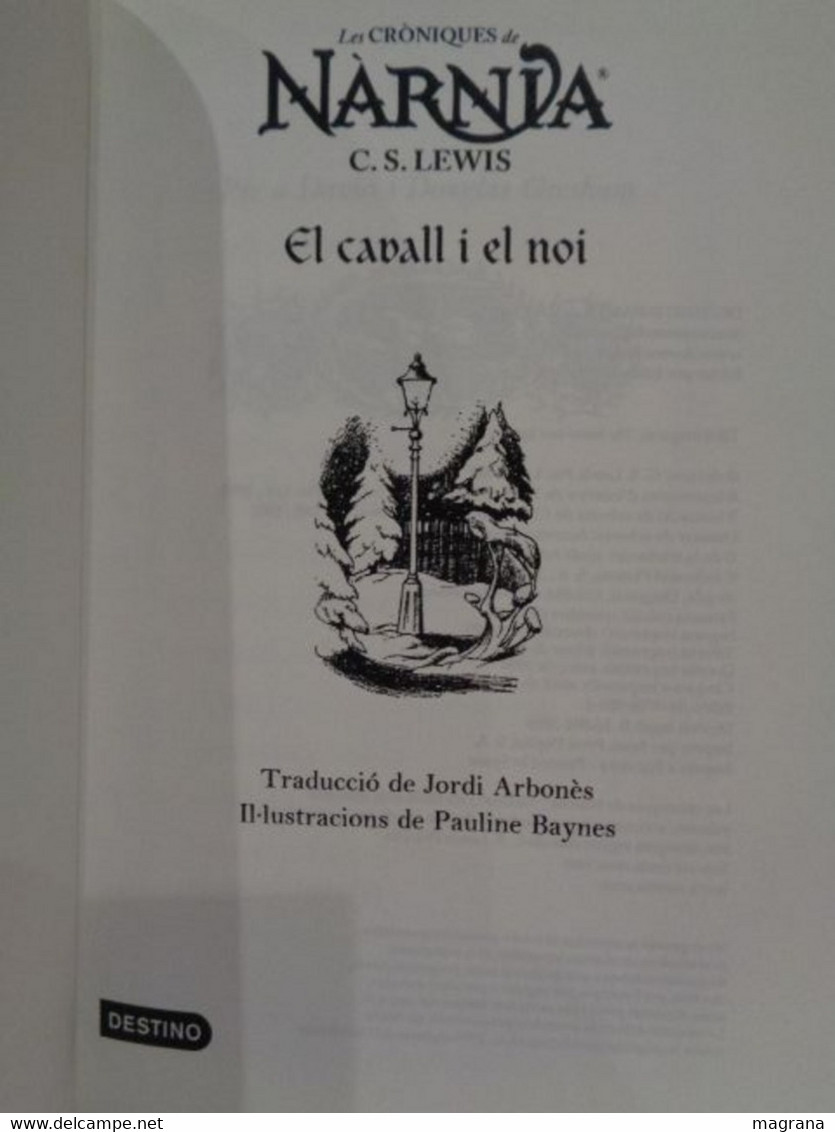 Les Cròniques De Nàrnia. (3) El Cavall I El Noi. C. S. Lewis. Ediciones Destino. 2006. 285 Pàgines. - Giovani