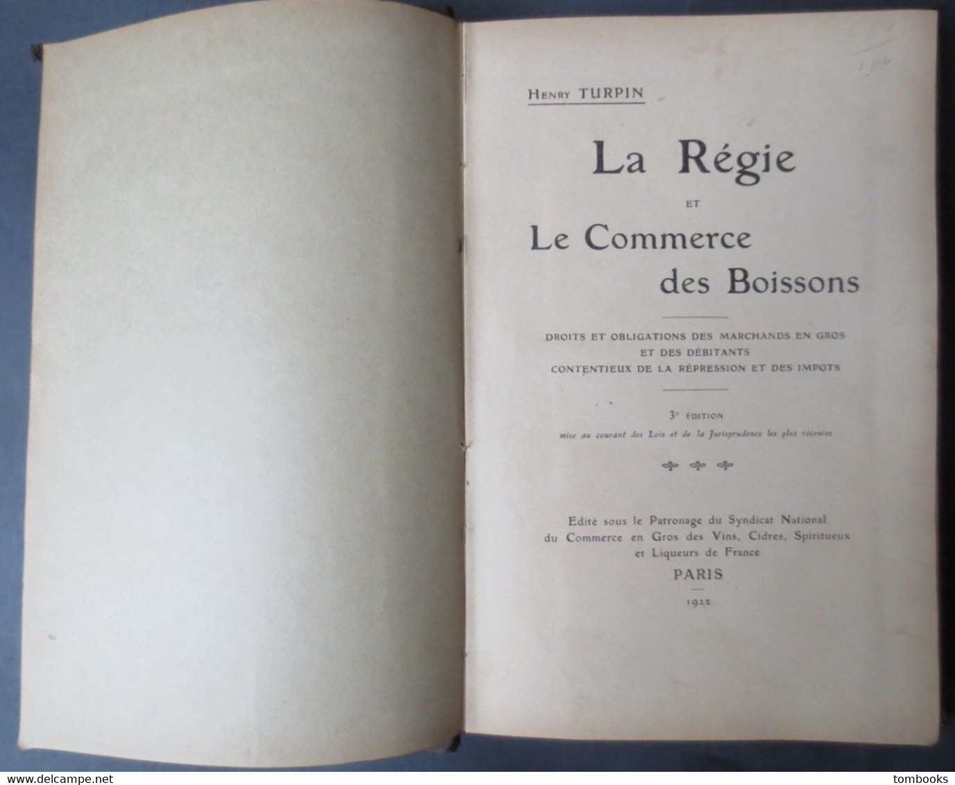 La Régie Et Le Commerce Des Boissons - Droits Et Obligations Des Marchands En Gros Et Des Débitants - Henry Turpin - - Derecho