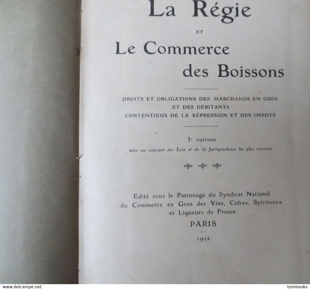 La Régie Et Le Commerce Des Boissons - Droits Et Obligations Des Marchands En Gros Et Des Débitants - Henry Turpin - - Rechts