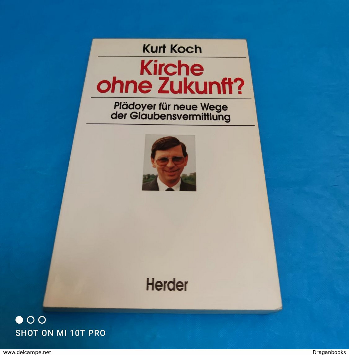 Kurt Koch - Kirche Ohne Zukunft - Autres & Non Classés