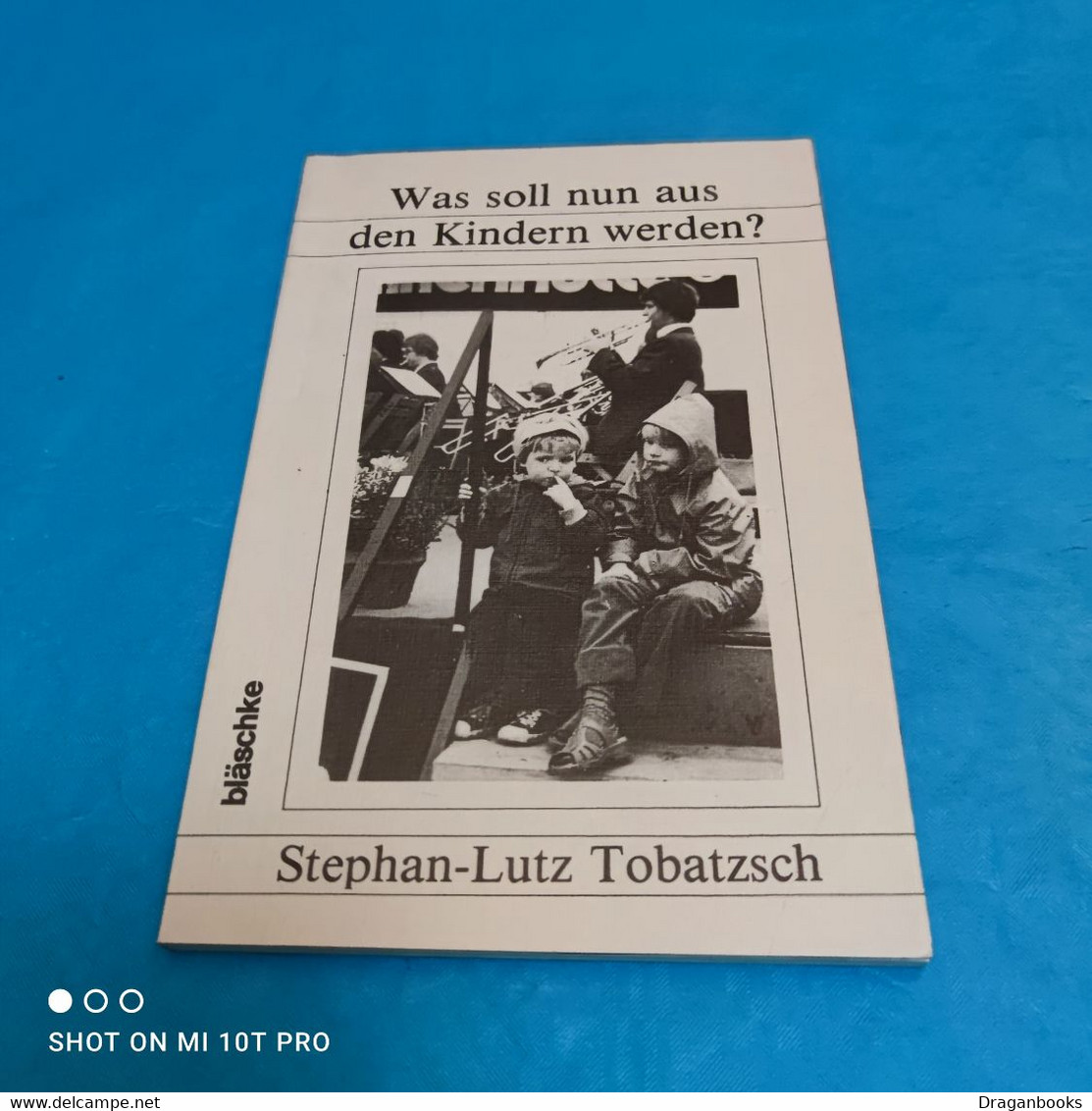 Stephan-Lutz Tobatzsch - Was Soll Nun Aus Den Kindern Werden - Autres & Non Classés