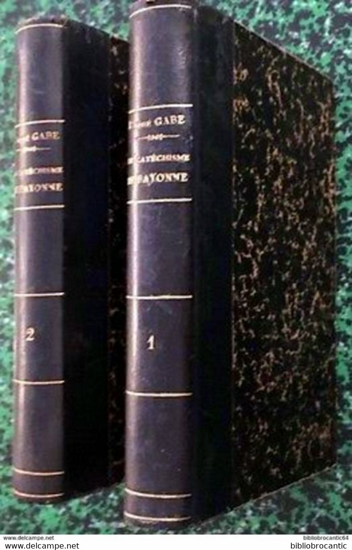 *LE CATECHISME DE BAYONNE*par L'abbé V.GABE < REFUTATION..-T.1  // DOGME /T.2  MORALE 1888 - Pays Basque