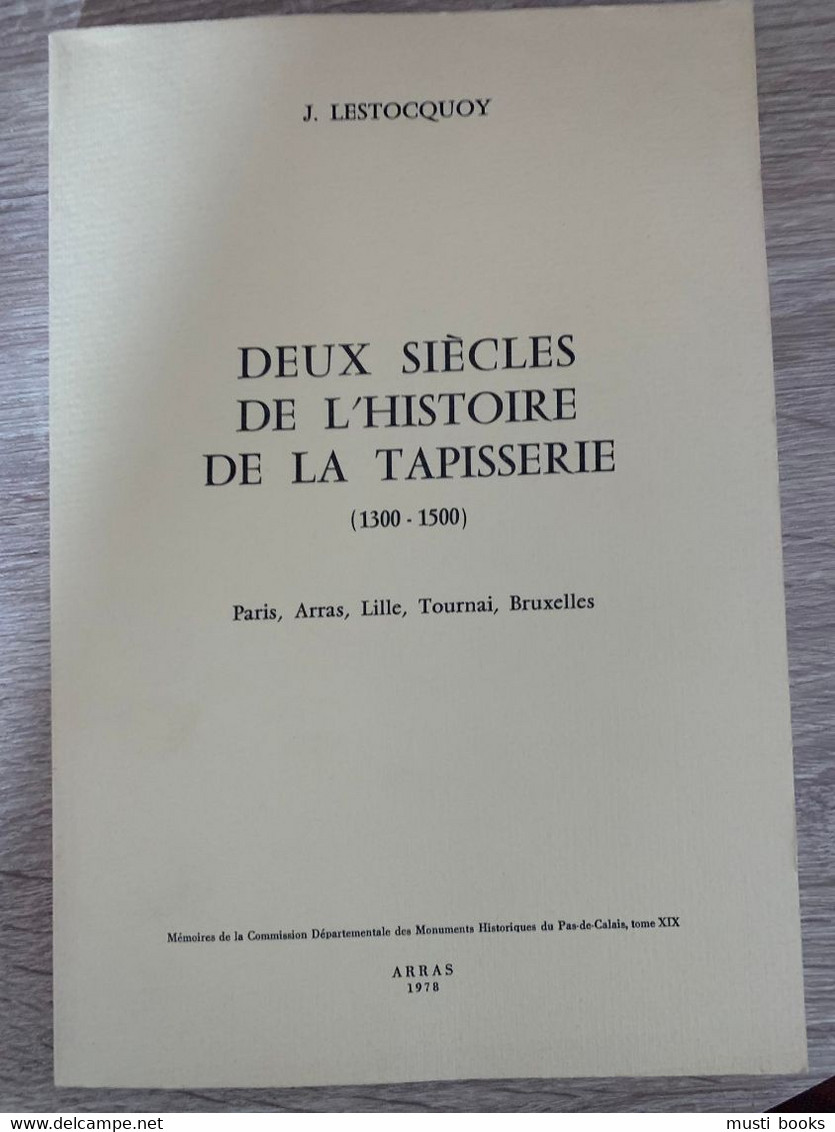 (TAPISSERIE) Deux Siècles De L’histoire De La Tapisserie (1300-1500). - Tappeti & Tappezzeria