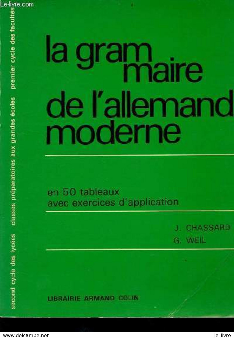 La Grammaire De L'allemand Moderne En 50 Tableaux Avec Exercices D'application. - J.Chassard & G.Weil - 1966 - Sonstige & Ohne Zuordnung