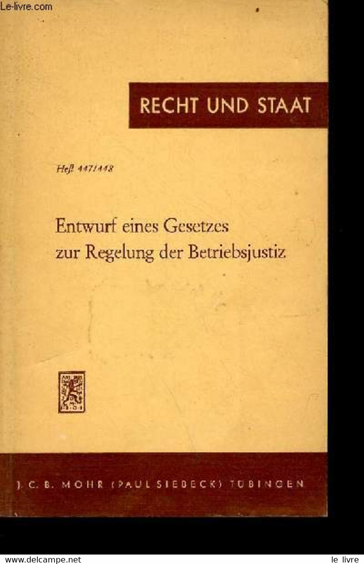 Recht Und Staat In Geschichte Und Gegenwart 447/448 - Entwurf Eines Gesetzes Zur Regelung Der Betriebsjustz. - Collectif - Sonstige & Ohne Zuordnung