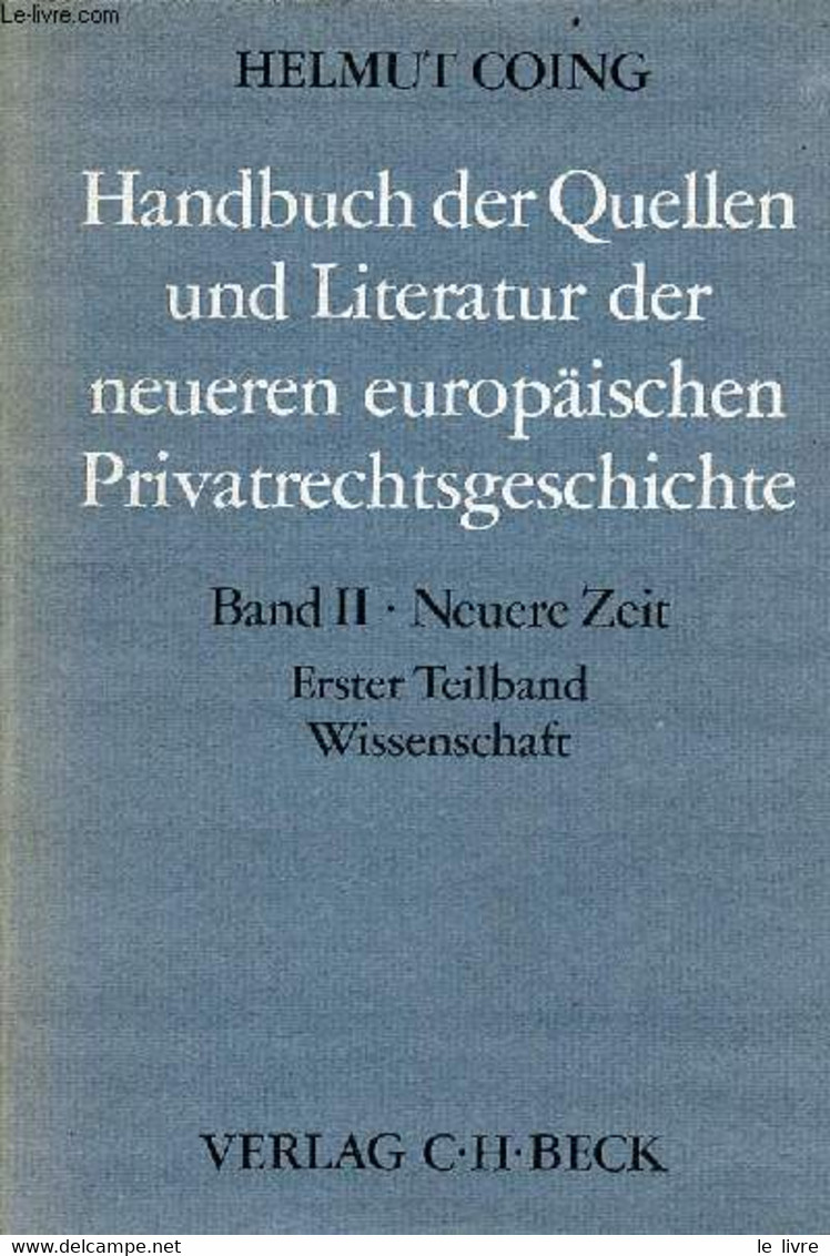 Handbuch Der Quellen Und Literatur Der Neueren Europäischen Privatrechtsgeschichte Zweiter Band : Neuere Zeit (1500-1800 - Sonstige & Ohne Zuordnung