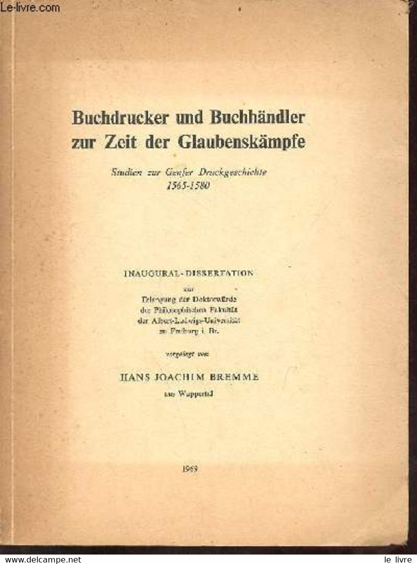 Buchdrucker Und Buchhändler Zur Zeit Der Glaubenskämpfe Studien Zur Genfer Druckgeschichte 1565-1580 - Inaugural-dissert - Sonstige & Ohne Zuordnung