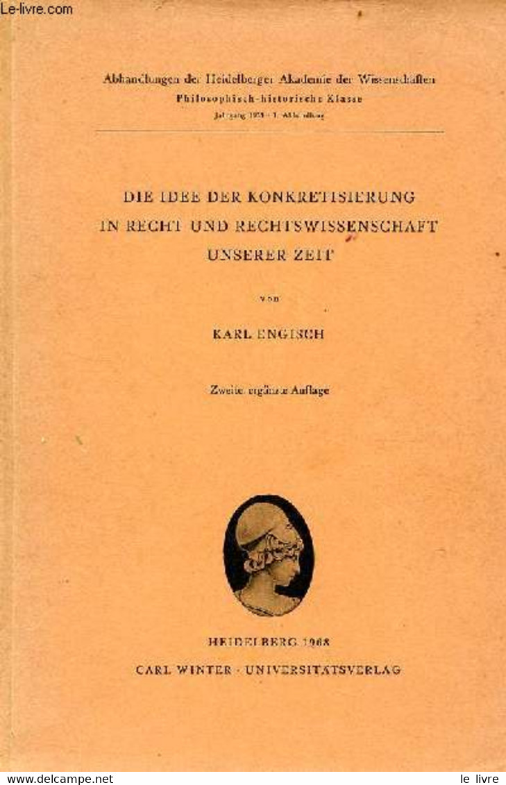 Die Idee Der Konkretisierung In Recht Und Rechtswissenschaft Unserer Zeit - Zweite Ergänzte Auflage - Abhandlungen Der H - Sonstige & Ohne Zuordnung