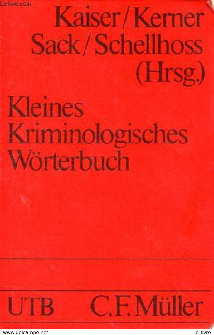 Kleines Kriminologisches Wörterbuch - Uni-Taschenbücher 1274 - 2.völlig Neubearbeitete Und Erweiterte Auflage. - Kaiser  - Sonstige & Ohne Zuordnung