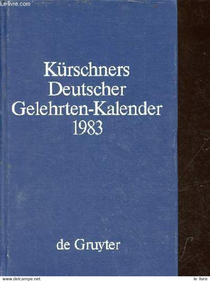 Kürschners Deutscher Gelehrten-kalender 1983 - Vierzehnte Ausgabe - 2 Volumes : A-H + I-R. - Schuder Werner - 1983 - Sonstige & Ohne Zuordnung