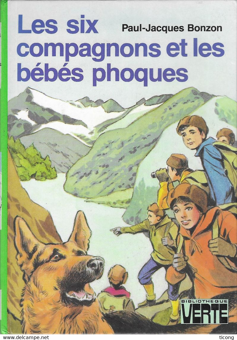 LES SIX COMPAGNONS ET LES BEBES PHOQUES DE PAUL JACQUES BONZON, DESSIN ROBERT BRESSY - BIBLIOTHEQUE VERTE EDITION 1981 - Biblioteca Verde