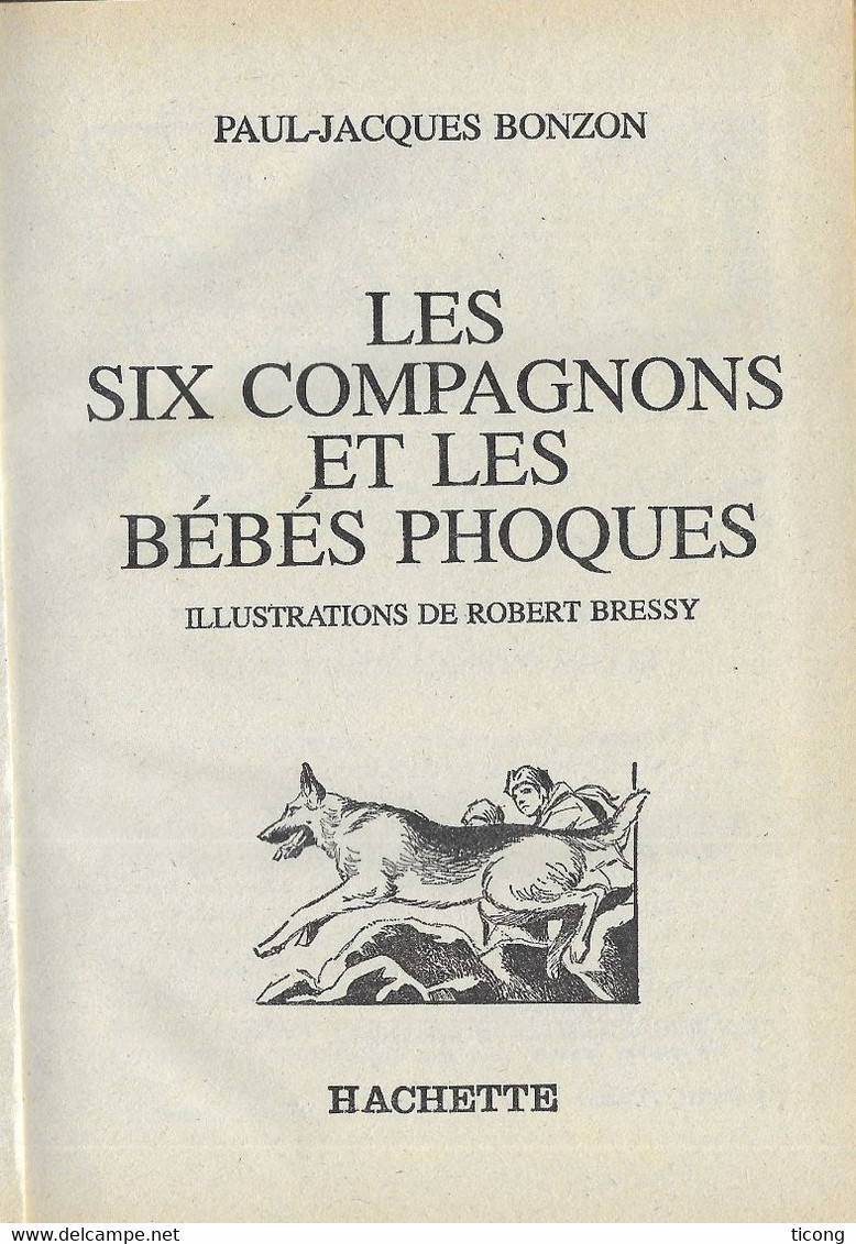 LES SIX COMPAGNONS ET LES BEBES PHOQUES DE PAUL JACQUES BONZON, DESSIN ROBERT BRESSY - BIBLIOTHEQUE VERTE EDITION 1981 - Bibliotheque Verte
