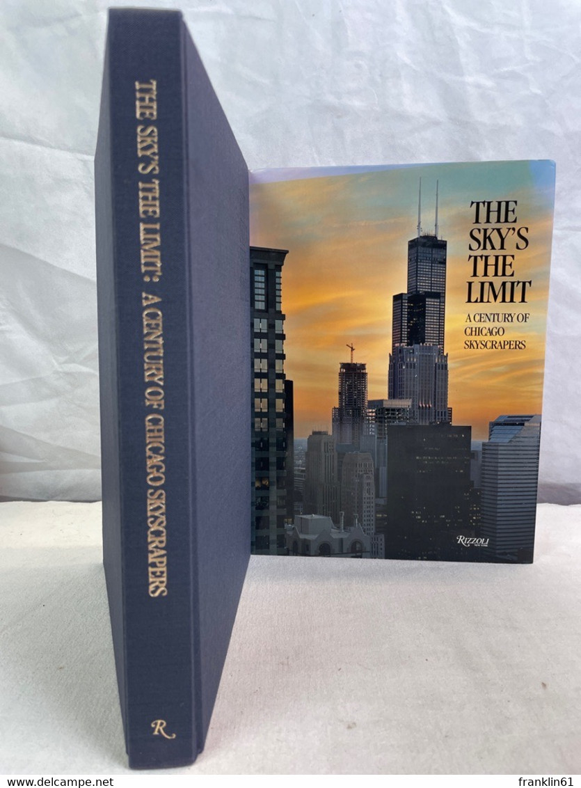 The Skys the Limit: A Century of Chicago Skyscrapers