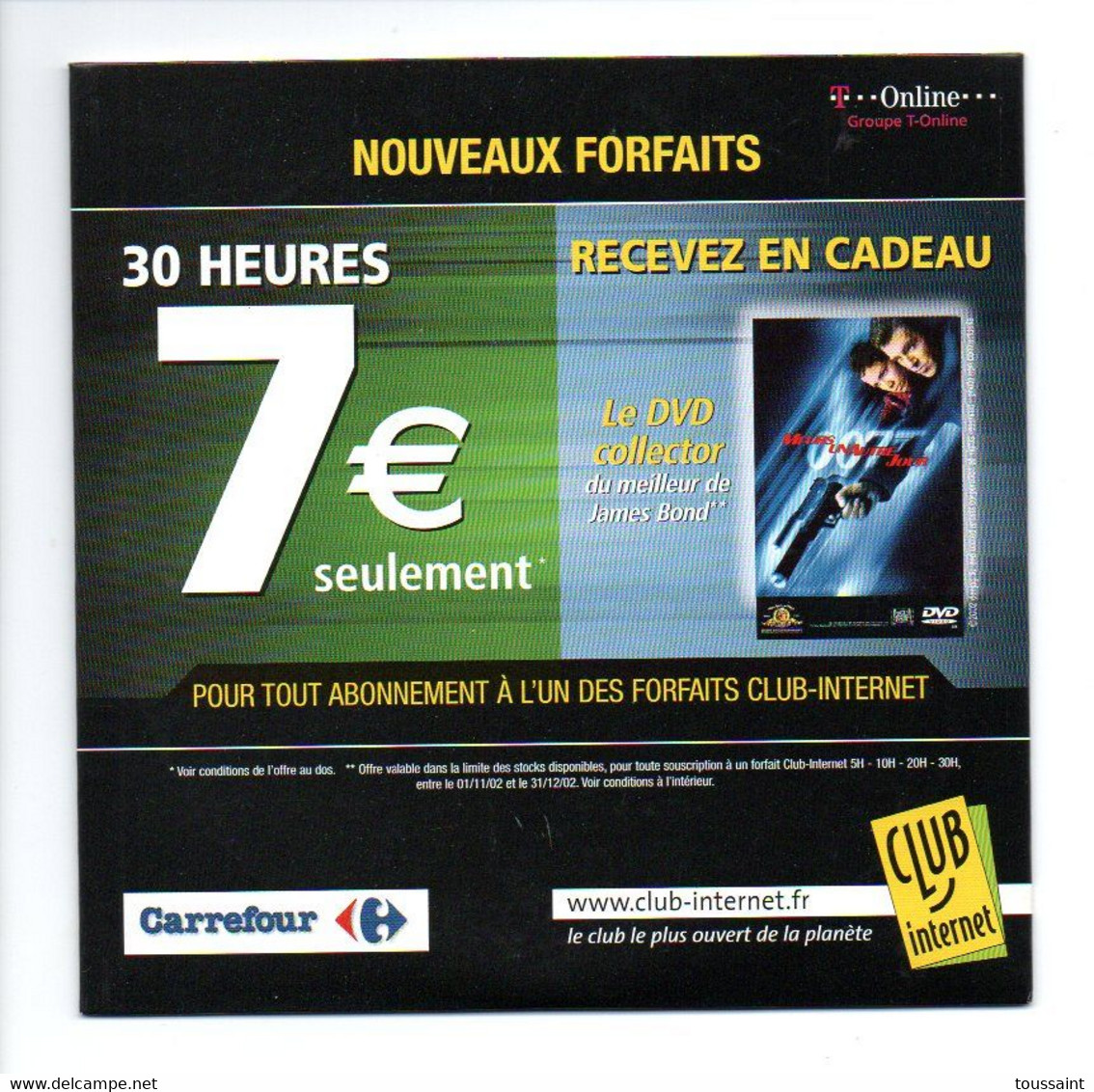 Club Internet: Nouveaux Forfaits, 30 Heures 7 Euros, Carrefour, James Bond, Meurs Un Autre Jour (23-103) - Kit De Conección A Internet