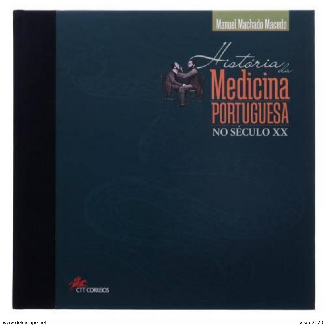 Portugal 1999 - História Da Medicina Portuguesa No SÉC XX - LIVRO TEMATICO CTT - Buch Des Jahres