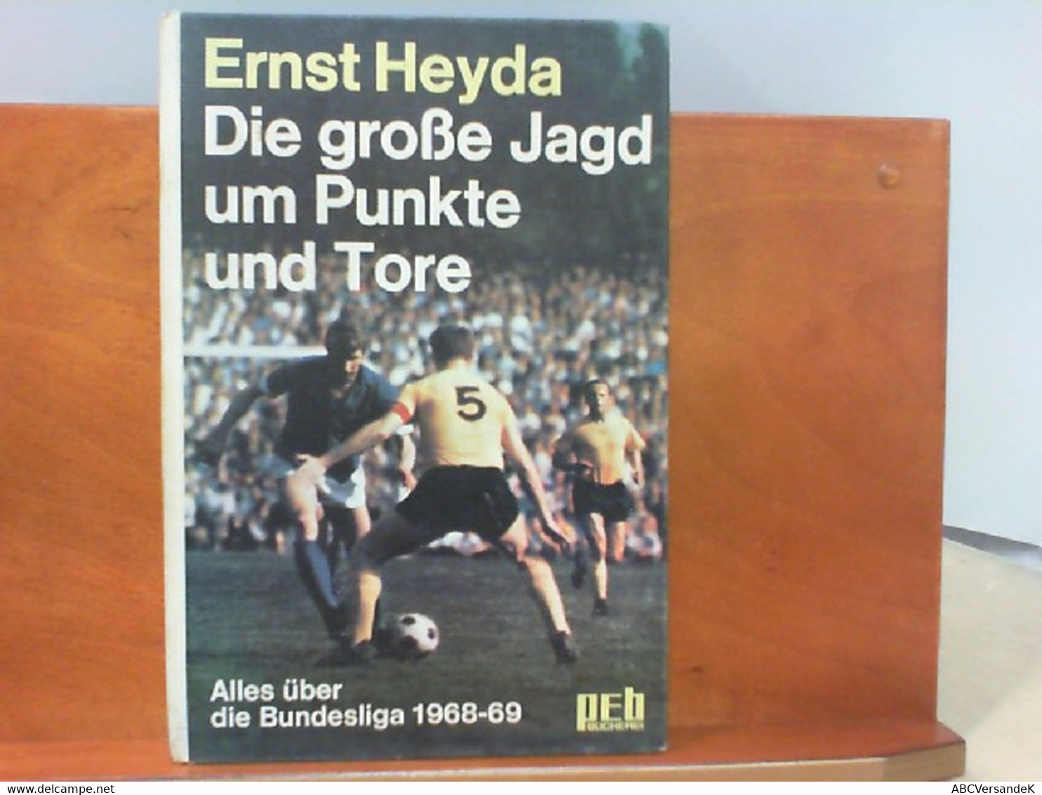 Die Große Jagd Um Punkte Und Tore - Alles über Die Bundesliga 1968 / 69 - Sport