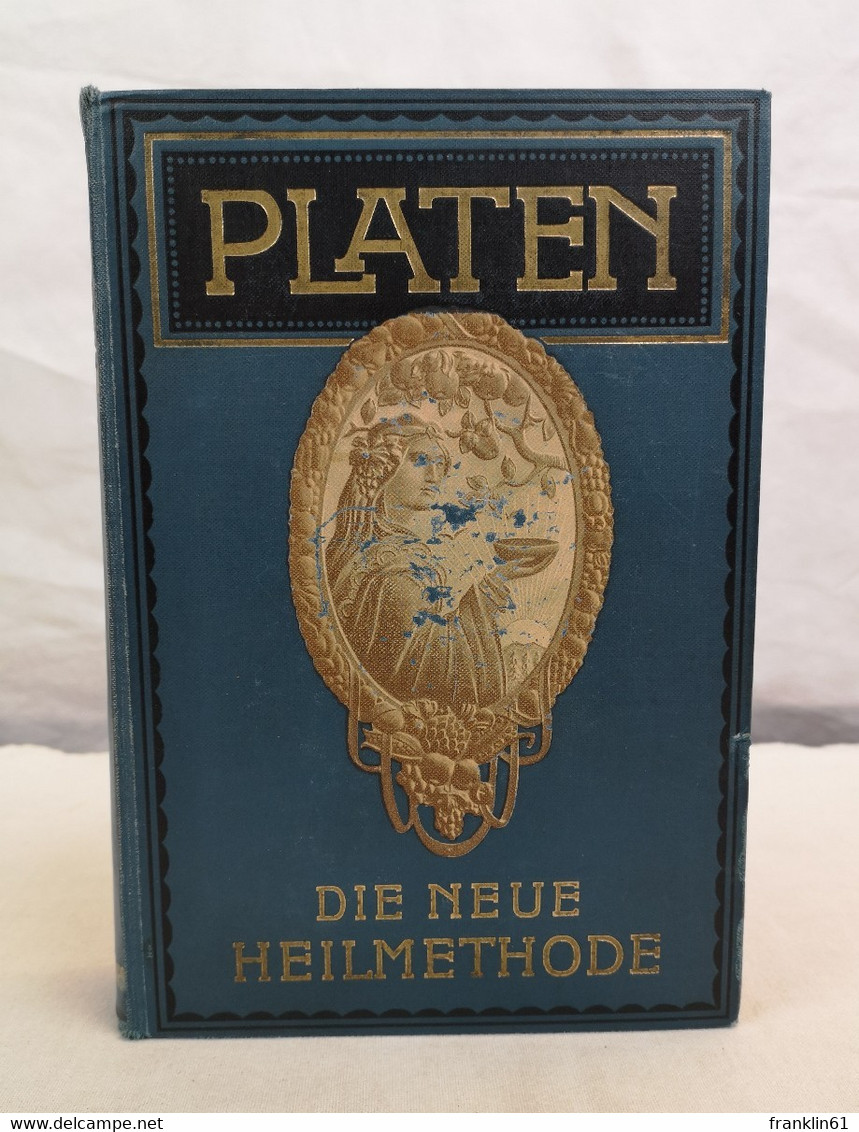 Platen. Die Neue Heilmethode. Lehr- Und Nachschlagebuch Der Naturgemäßen Lebensweise, Der Gesundheitspflege Un - Santé & Médecine