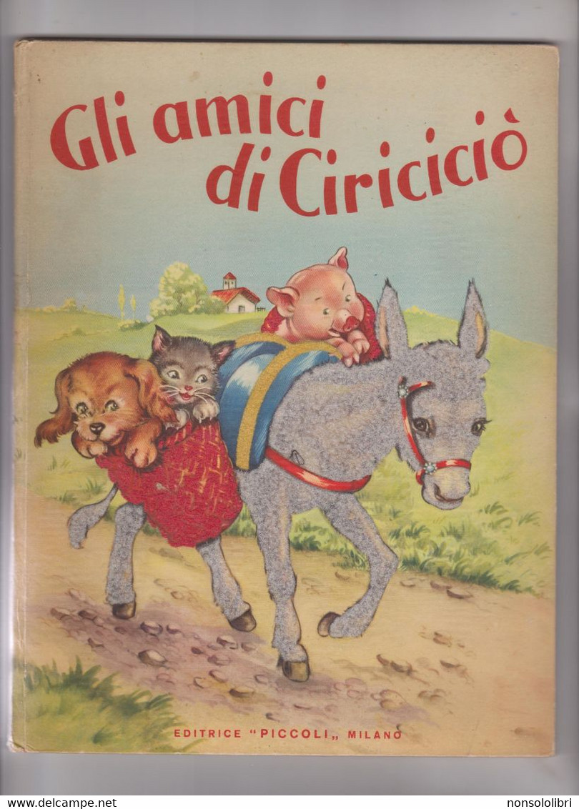 LIBRO A MECCANISMO FUNZIONANTE :: GLI AMICI DI CIRICICIO' -  ILLUSTRATO DA MARIA PIA.  EDIZIONE " PICCOLI ". - Enfants Et Adolescents