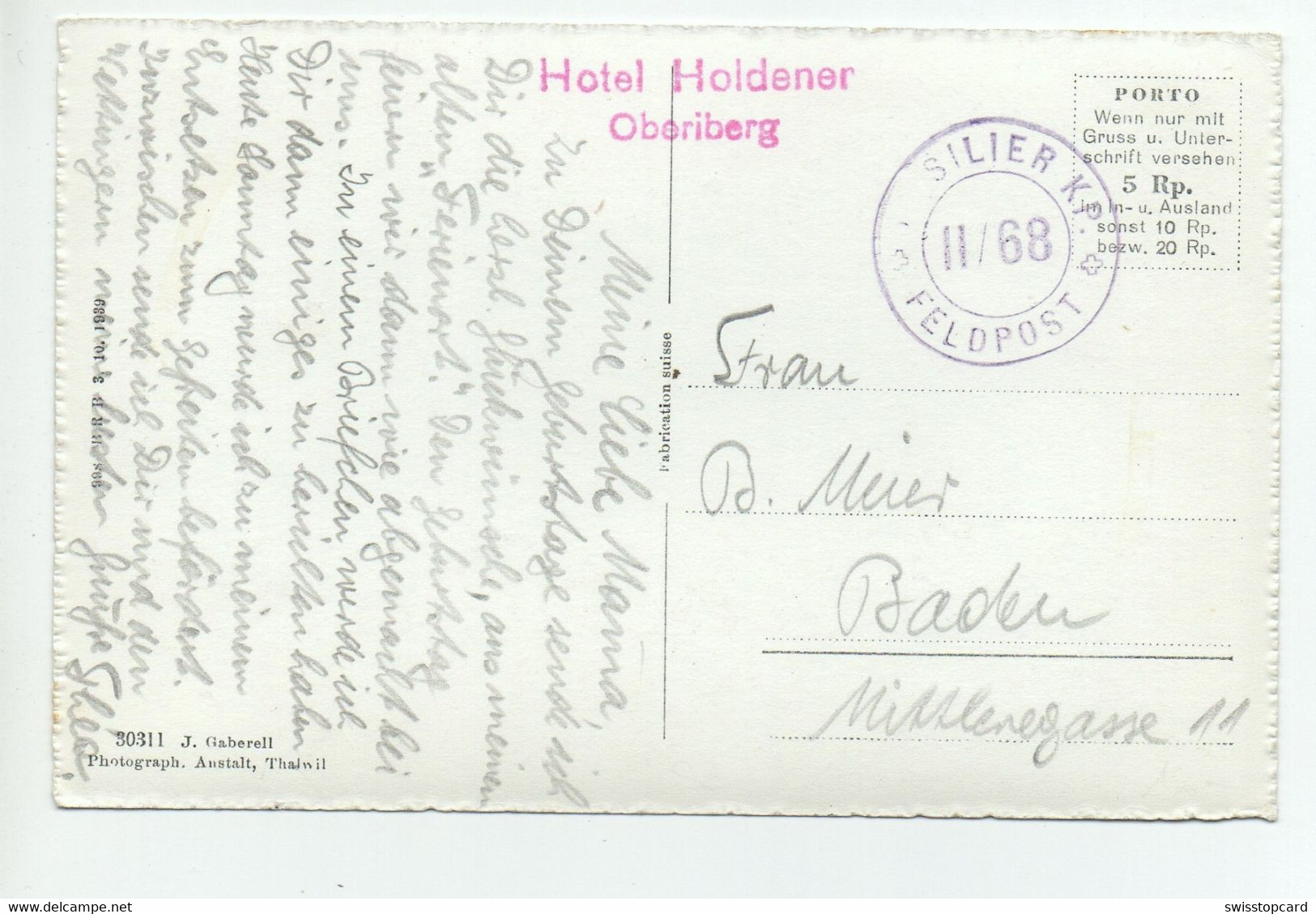 OBERIBERG Gegen Ibergeregg Foto J. Gaberell Thalwil Nr. 30311 Gel. Feldpost N. Baden Stempel Hotel Holdener - Oberiberg