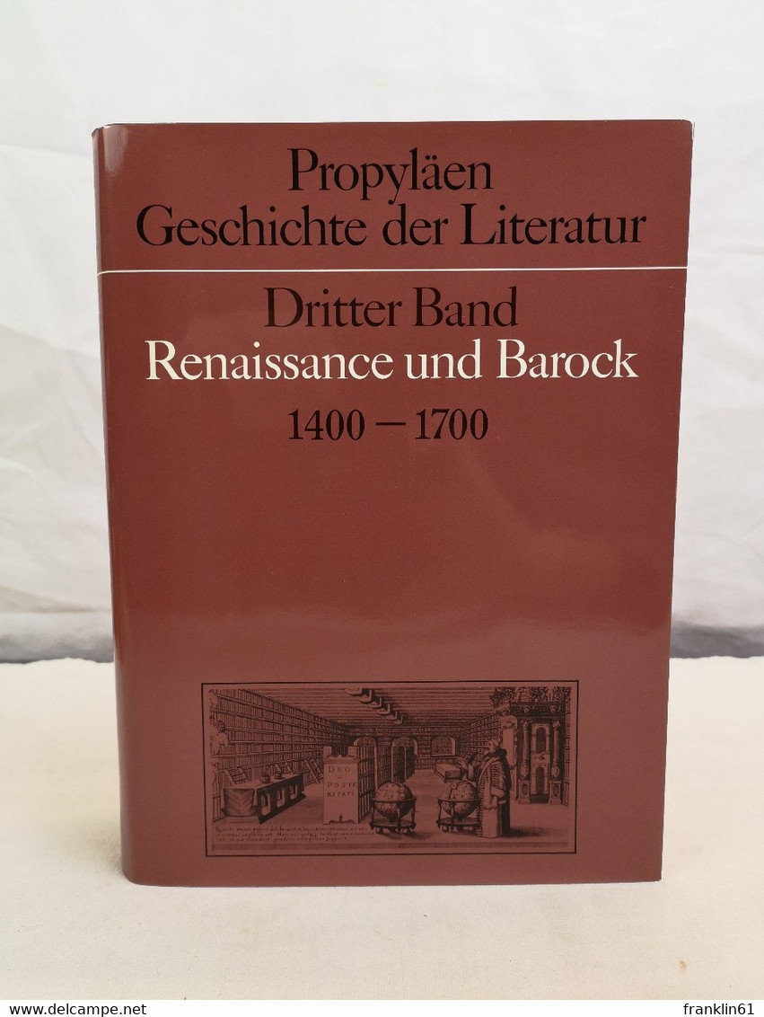 Propyläen-Geschichte Der Literatur. Dritter Band. Renaissance Und Barock. 1400 - 1700. - Lexiques