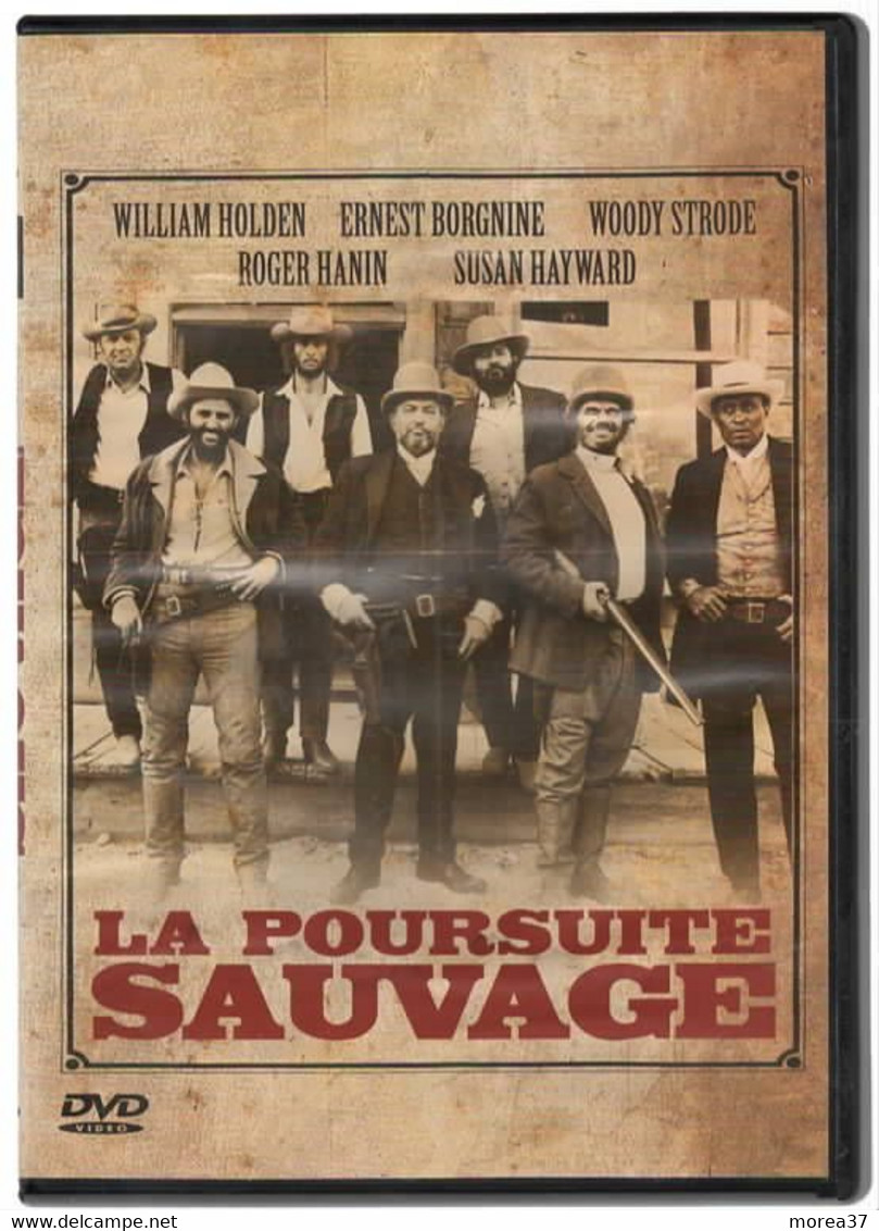 LA POURSUITE SAUVAGE    Avec William HOLDEN Et Roger HANIN    C33 - Western