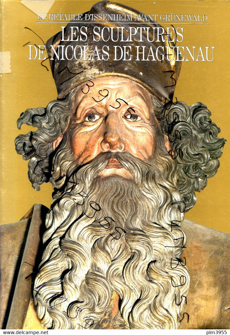 LIVRE  Les Sculptures De Nicolas De Haguenau, Le Retable D'Issenheim Avant Grünewald CHRISTIAN HECK, ROLAND RECHT, - Paquete De Libros